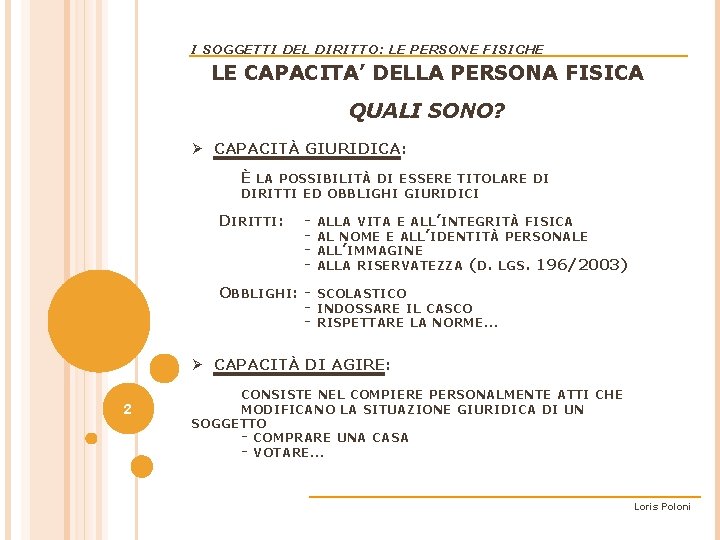 I SOGGETTI DEL DIRITTO: LE PERSONE FISICHE LE CAPACITA’ DELLA PERSONA FISICA QUALI SONO?