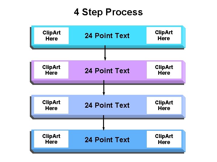 4 Step Process Clip. Art Here 24 Point Text Clip. Art Here 