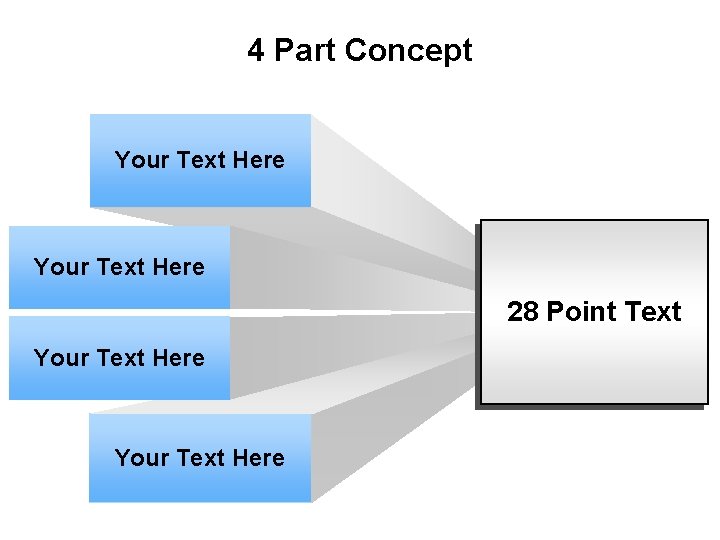 4 Part Concept Your Text Here 28 Point Text Your Text Here 