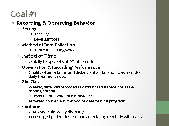 Goal #1 • Recording & Observing Behavior • Setting • TCU facility • Level