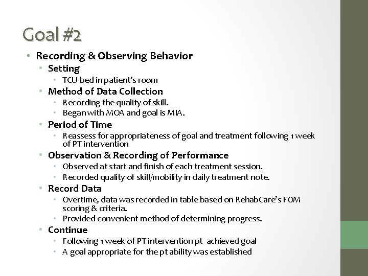 Goal #2 • Recording & Observing Behavior • Setting • TCU bed in patient’s