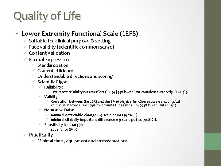 Quality of Life • Lower Extremity Functional Scale (LEFS) ü Suitable for clinical purpose