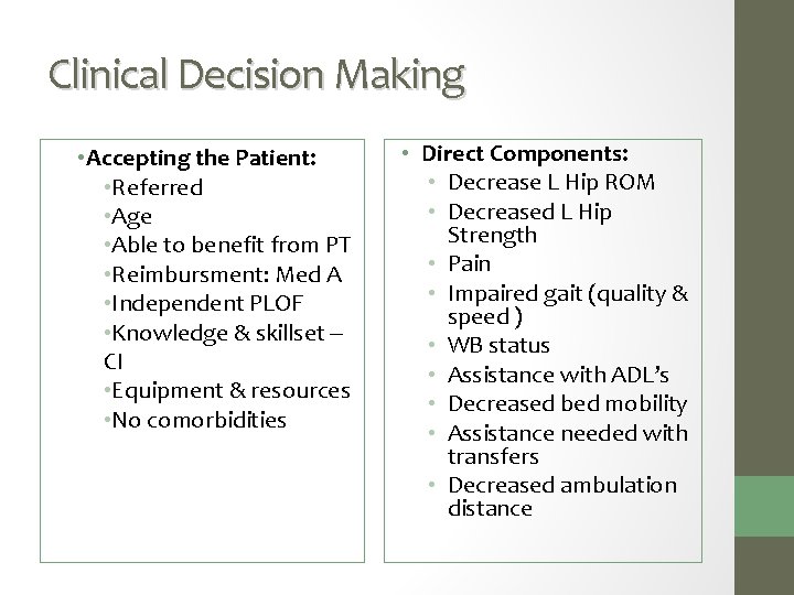 Clinical Decision Making • Accepting the Patient: • Referred • Age • Able to
