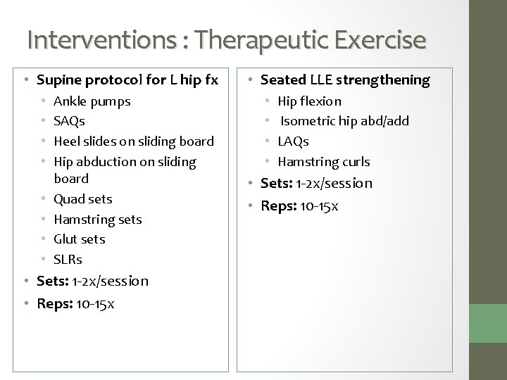 Interventions : Therapeutic Exercise • Supine protocol for L hip fx • • Ankle