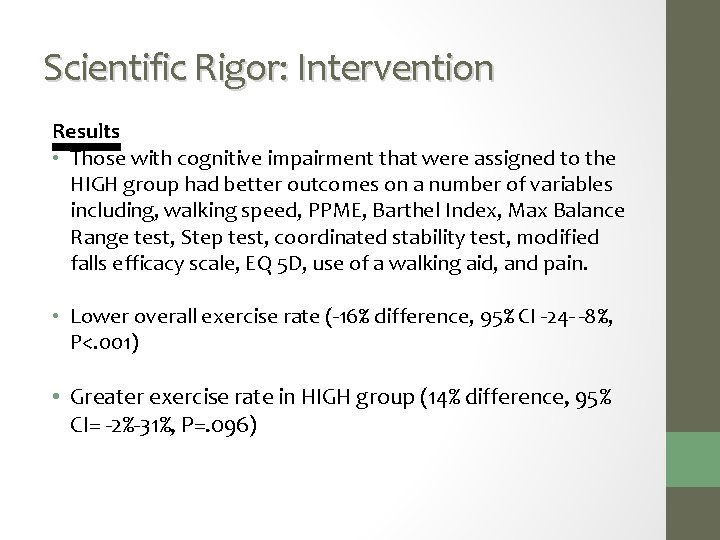 Scientific Rigor: Intervention Results • Those with cognitive impairment that were assigned to the