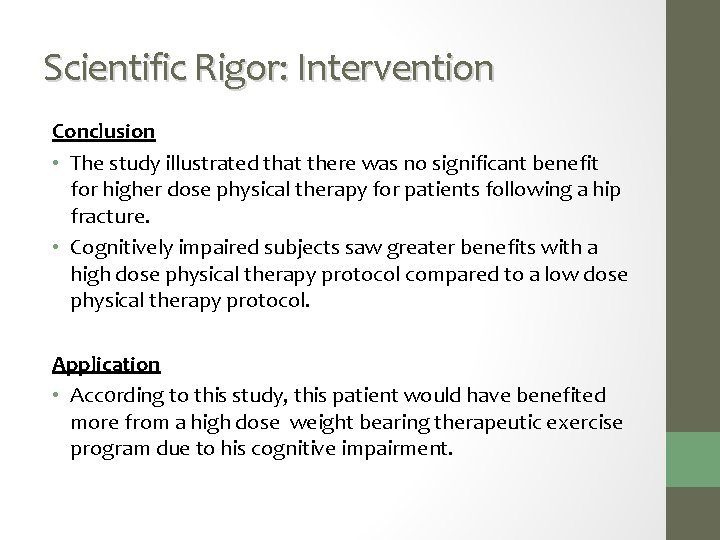 Scientific Rigor: Intervention Conclusion • The study illustrated that there was no significant benefit