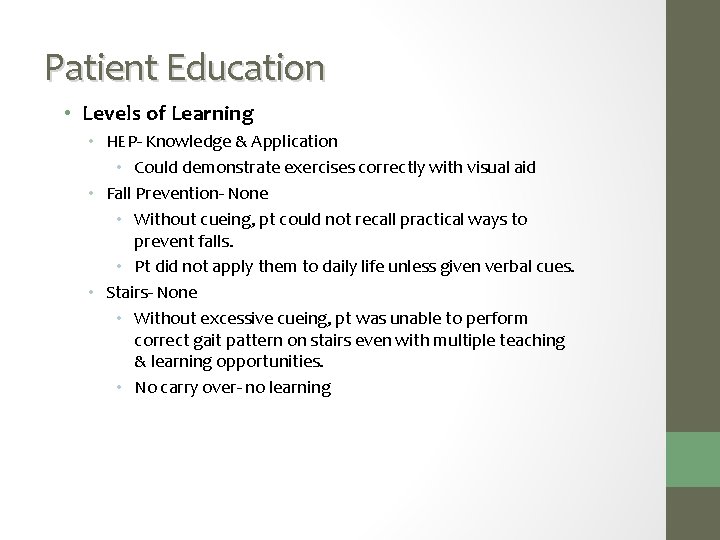 Patient Education • Levels of Learning • HEP- Knowledge & Application • Could demonstrate