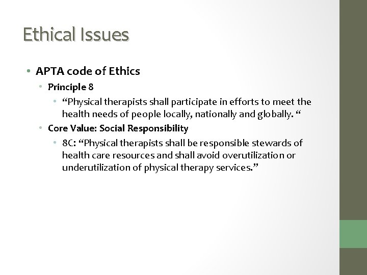 Ethical Issues • APTA code of Ethics • Principle 8 • “Physical therapists shall