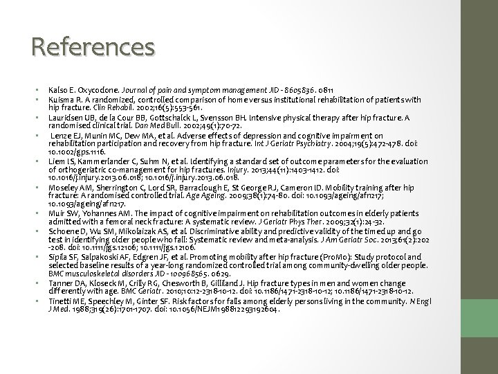 References • • • Kalso E. Oxycodone. Journal of pain and symptom management JID