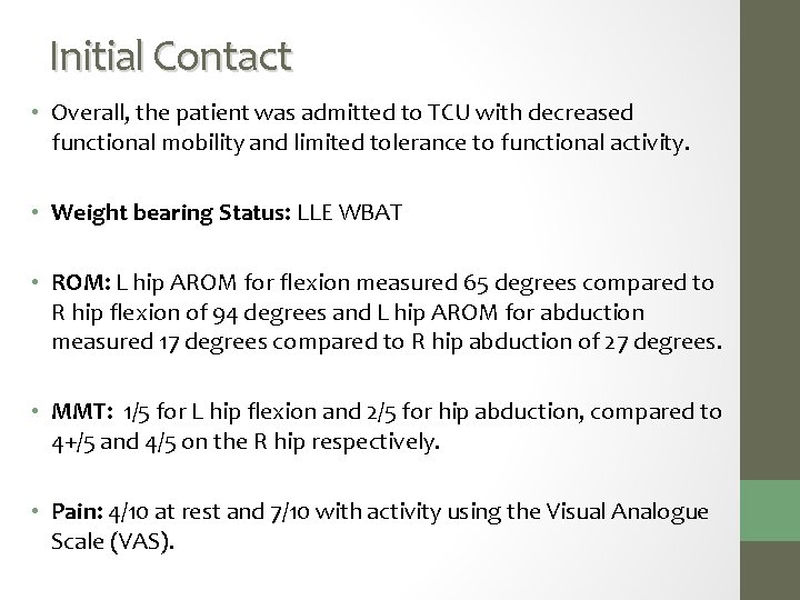 Initial Contact • Overall, the patient was admitted to TCU with decreased functional mobility