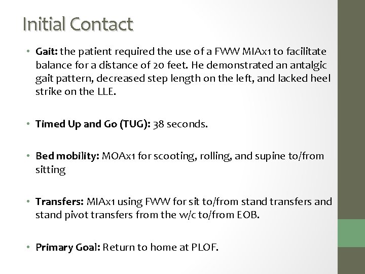 Initial Contact • Gait: the patient required the use of a FWW MIAx 1