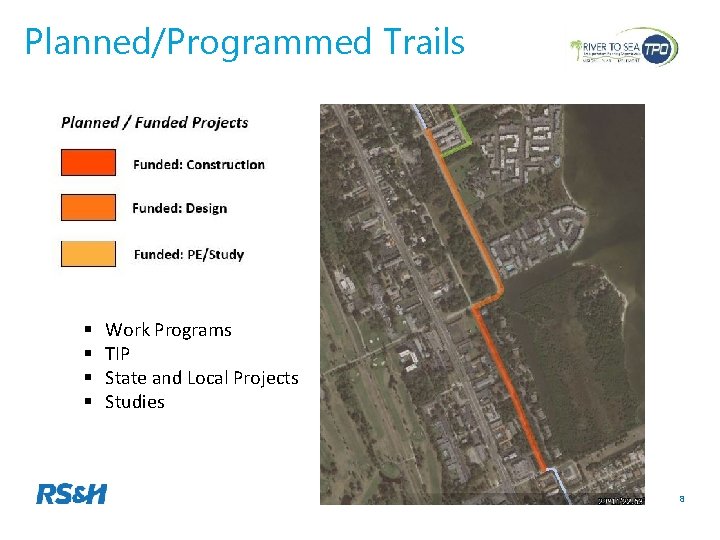 Planned/Programmed Trails § § Work Programs TIP State and Local Projects Studies 8 