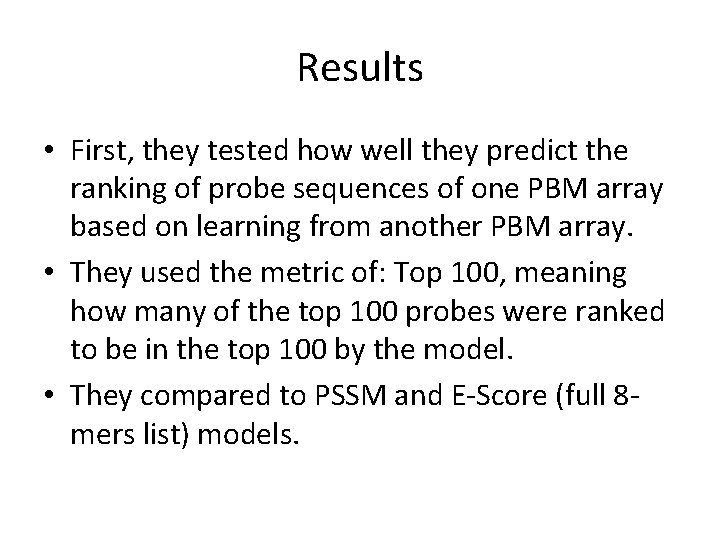 Results • First, they tested how well they predict the ranking of probe sequences