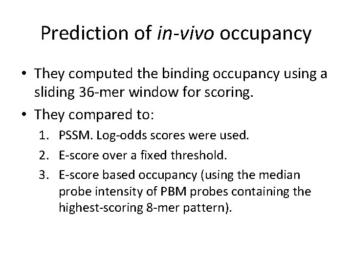 Prediction of in-vivo occupancy • They computed the binding occupancy using a sliding 36