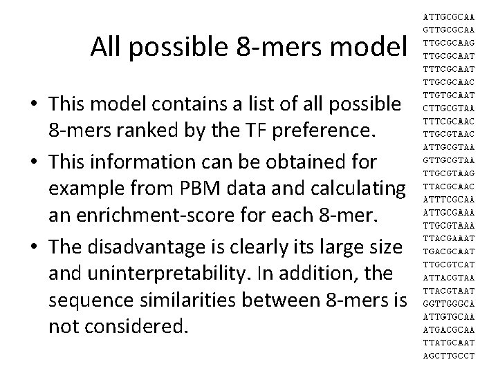 All possible 8 -mers model • This model contains a list of all possible