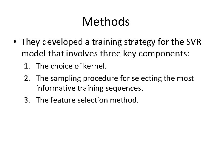 Methods • They developed a training strategy for the SVR model that involves three