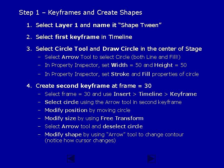 Step 1 – Keyframes and Create Shapes 1. Select Layer 1 and name it