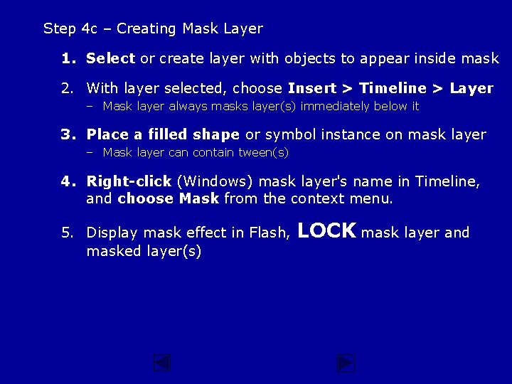 Step 4 c – Creating Mask Layer 1. Select or create layer with objects