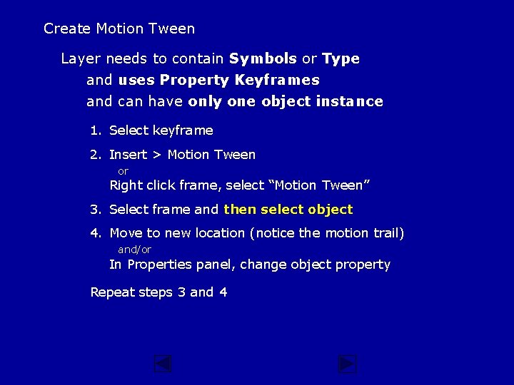 Create Motion Tween Layer needs to contain Symbols or Type and uses Property Keyframes