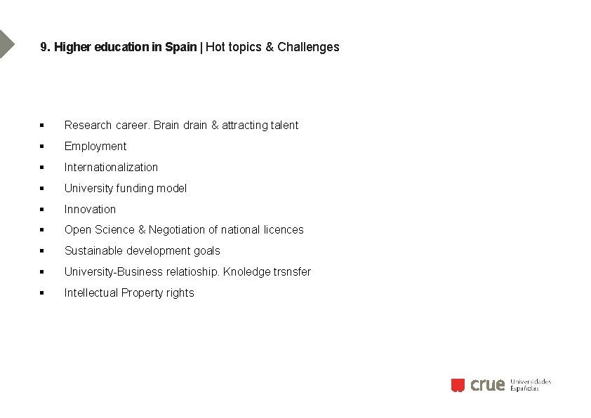 9. Higher education in Spain | Hot topics & Challenges § Research career. Brain 9. Higher education in Spain | Hot topics & Challenges § Research career. Brain