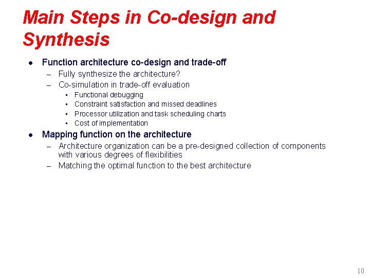 Main Steps in Co-design and Synthesis l Function architecture co-design and trade-off – Fully