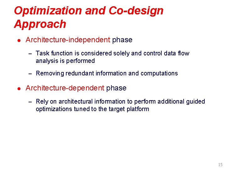 Optimization and Co-design Approach l Architecture-independent phase – Task function is considered solely and