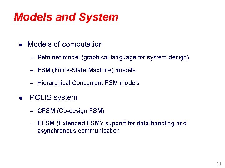 Models and System l Models of computation – Petri-net model (graphical language for system