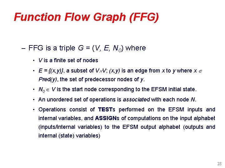 Function Flow Graph (FFG) – FFG is a triple G = (V, E, N