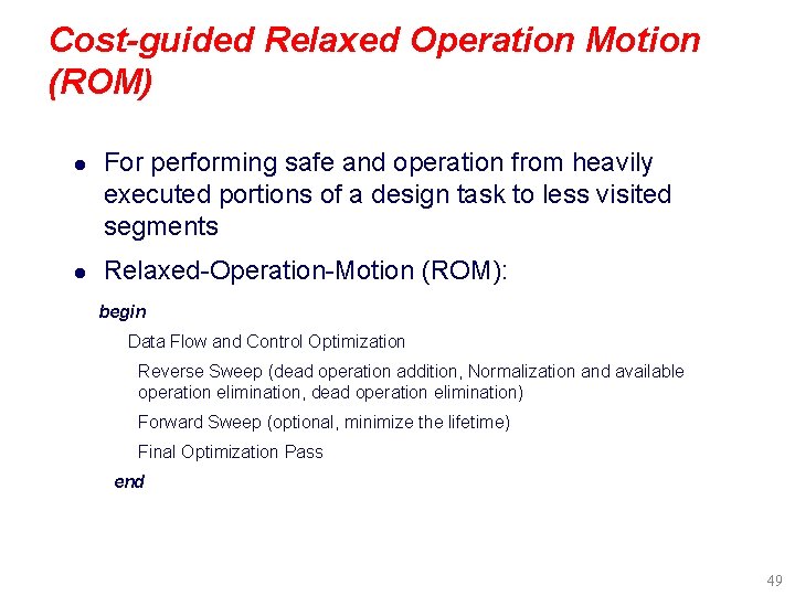 Cost-guided Relaxed Operation Motion (ROM) l For performing safe and operation from heavily executed