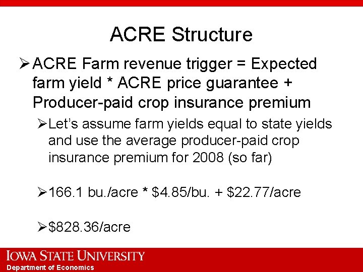 ACRE Structure Ø ACRE Farm revenue trigger = Expected farm yield * ACRE price