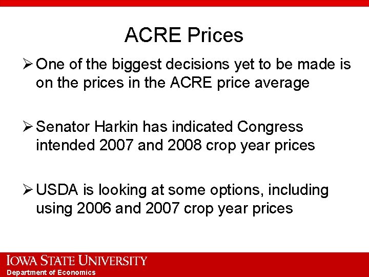 ACRE Prices Ø One of the biggest decisions yet to be made is on