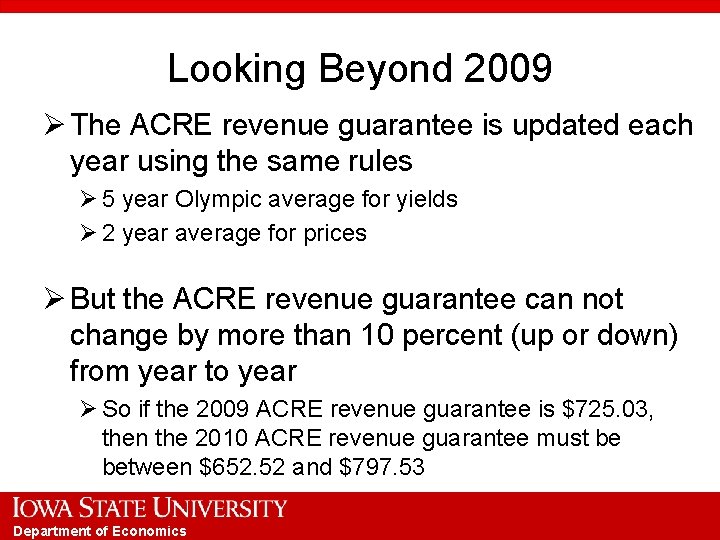 Looking Beyond 2009 Ø The ACRE revenue guarantee is updated each year using the