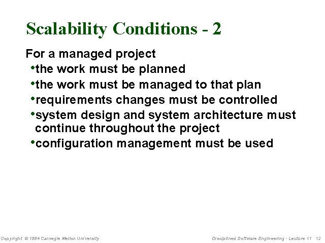 Scalability Conditions - 2 For a managed project • the work must be planned