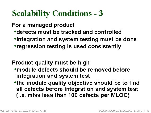 Scalability Conditions - 3 For a managed product • defects must be tracked and