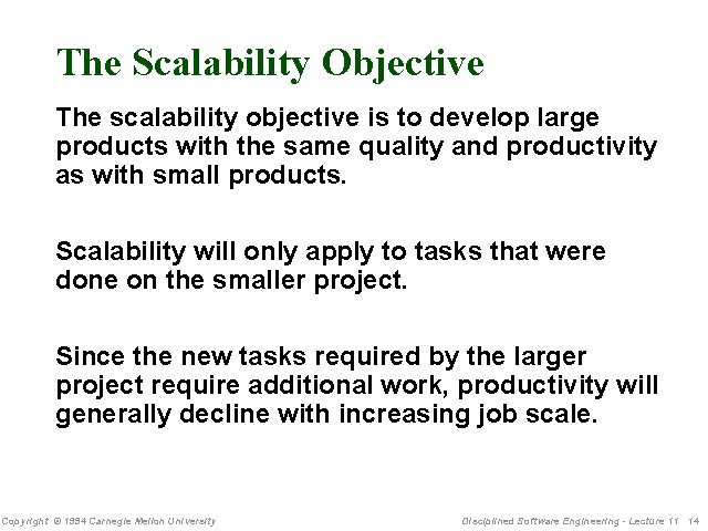 The Scalability Objective The scalability objective is to develop large products with the same
