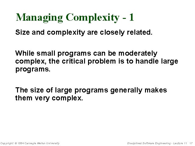 Managing Complexity - 1 Size and complexity are closely related. While small programs can