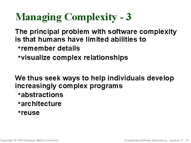 Managing Complexity - 3 The principal problem with software complexity is that humans have