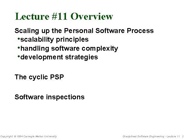Lecture #11 Overview Scaling up the Personal Software Process • scalability principles • handling