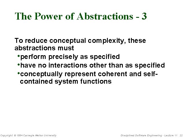 The Power of Abstractions - 3 To reduce conceptual complexity, these abstractions must •