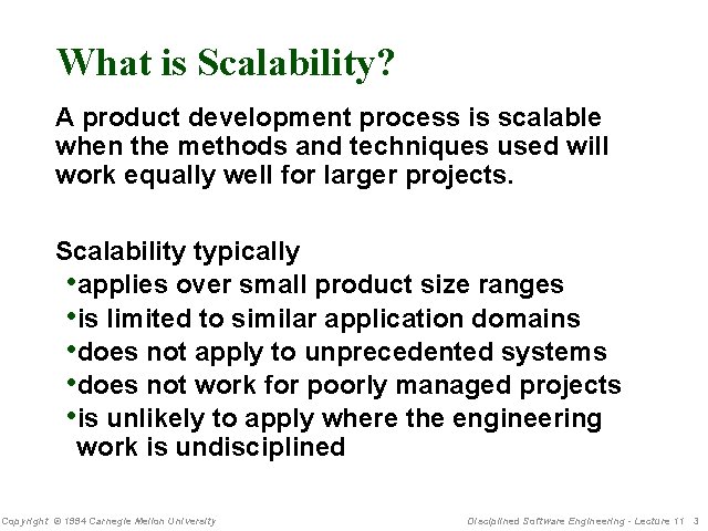 What is Scalability? A product development process is scalable when the methods and techniques