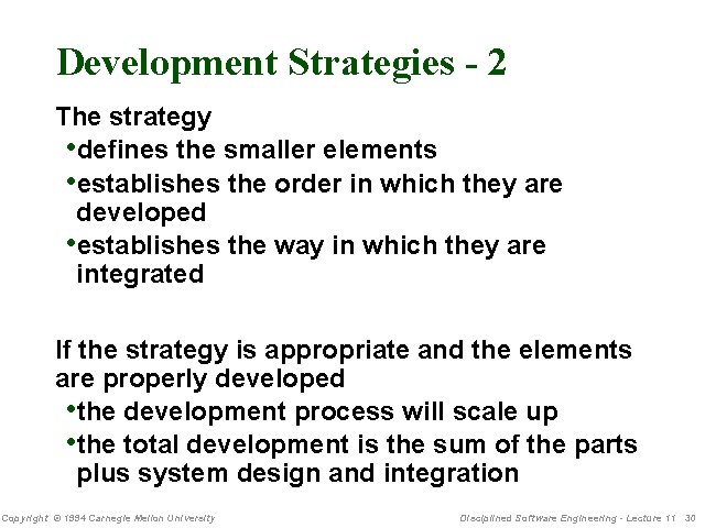 Development Strategies - 2 The strategy • defines the smaller elements • establishes the