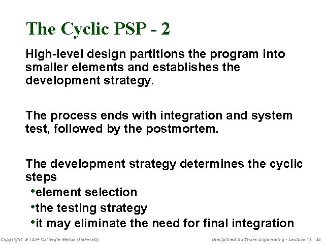 The Cyclic PSP - 2 High-level design partitions the program into smaller elements and