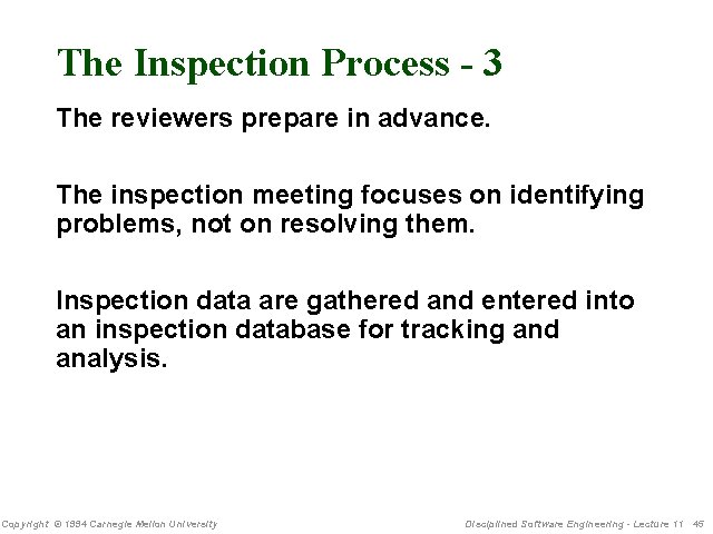 The Inspection Process - 3 The reviewers prepare in advance. The inspection meeting focuses