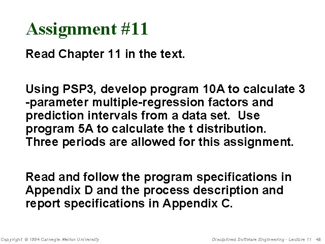 Assignment #11 Read Chapter 11 in the text. Using PSP 3, develop program 10