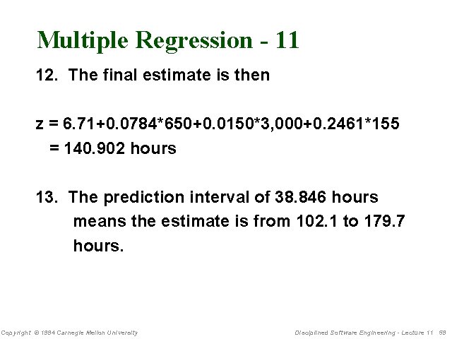 Multiple Regression - 11 12. The final estimate is then z = 6. 71+0.