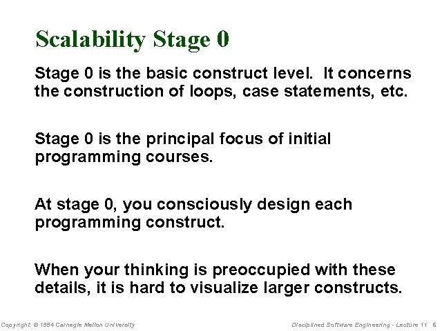 Scalability Stage 0 is the basic construct level. It concerns the construction of loops,