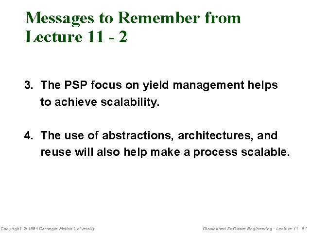 Messages to Remember from Lecture 11 - 2 3. The PSP focus on yield