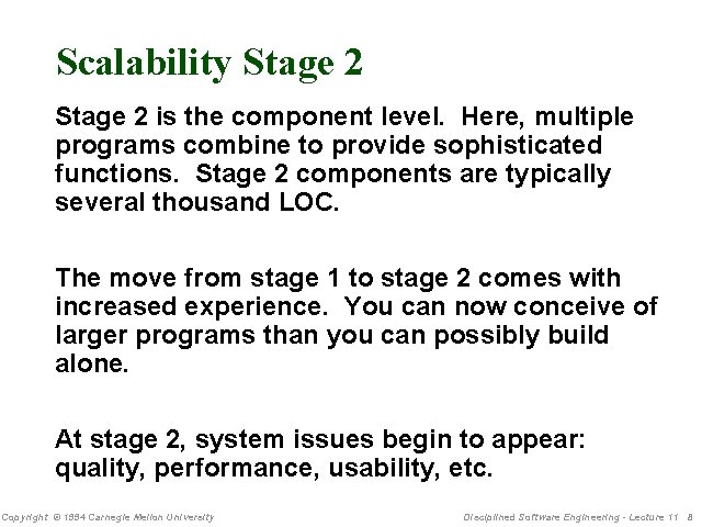Scalability Stage 2 is the component level. Here, multiple programs combine to provide sophisticated