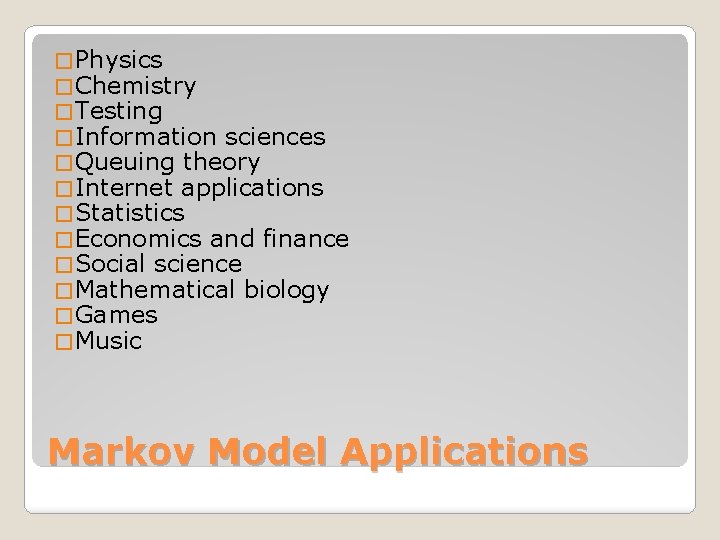 � Physics � Chemistry � Testing � Information sciences � Queuing theory � Internet