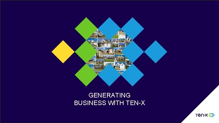 GENERATING BUSINESS WITH TEN-X 